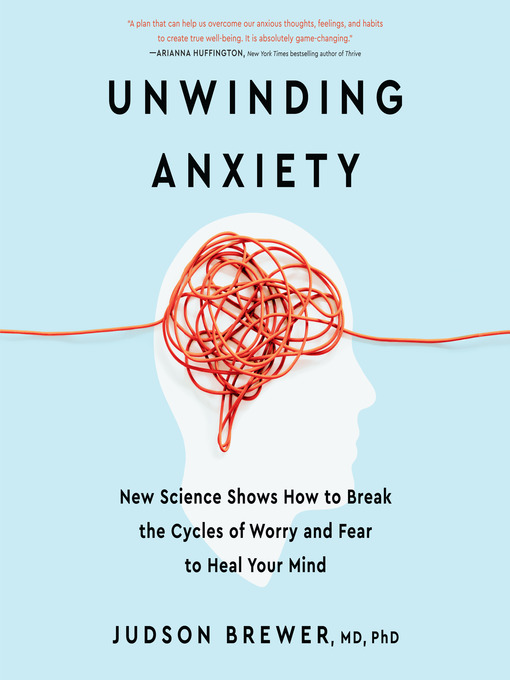 Title details for Unwinding Anxiety by Judson Brewer - Available